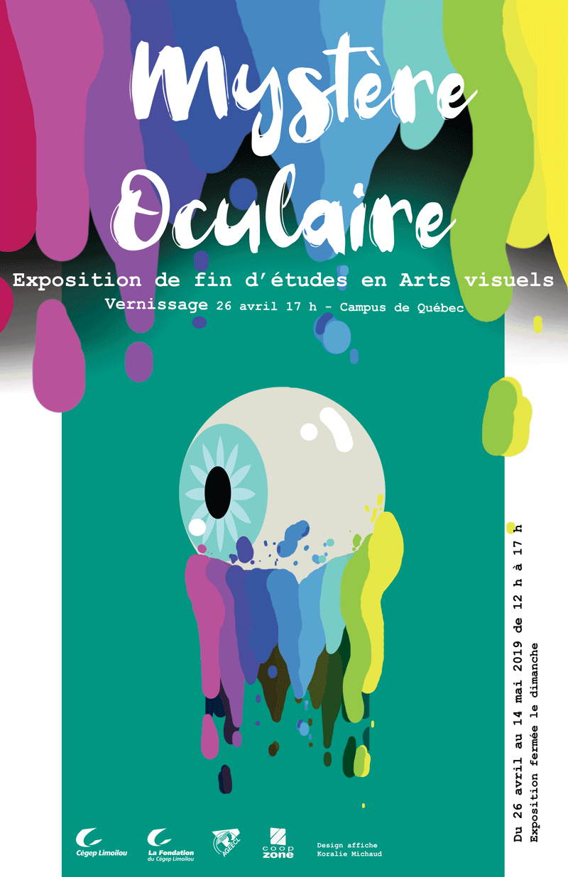 Mystère oculaire exposition de fin d'études en Arts visuels. Vernissage 26 avril, 17 h - Campus de Québec. Du 26 avril au 14 mai 2019 de 12 h à 17 h Exposition fermée le dimanche